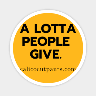 A Lotta People Give. Magnet